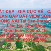 ĐẤT ĐẸP - GIÁ CỰC RẺ - CẦN BÁN GẤP ĐẤT VIEW SỐNG ĐỒNG NAI Tại Đan Phượng, Lâm Hà, Lâm Đồng